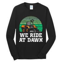 Mowing Dad Yard Work We Ride At Dawn Lawnmower Tall Long Sleeve T-Shirt