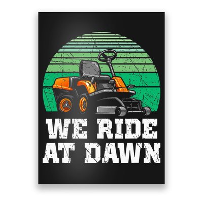 Mowing Dad Yard Work We Ride At Dawn Lawnmower Poster