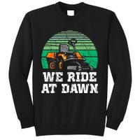 Mowing Dad Yard Work We Ride At Dawn Lawnmower Tall Sweatshirt