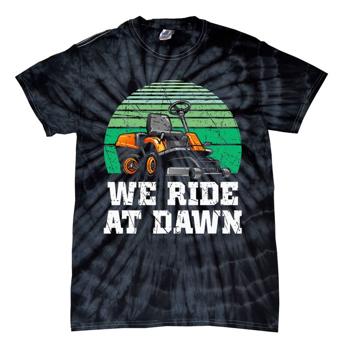 Mowing Dad Yard Work We Ride At Dawn Lawnmower Tie-Dye T-Shirt