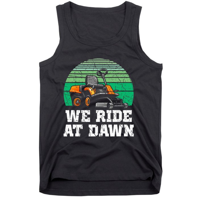 Mowing Dad Yard Work We Ride At Dawn Lawnmower Tank Top