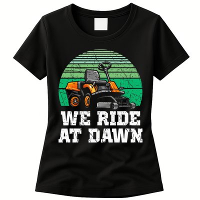 Mowing Dad Yard Work We Ride At Dawn Lawnmower Womens T-Shirt