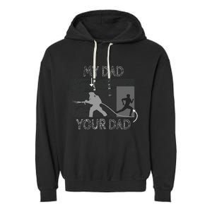 My Dad Your Dad Firefighter Son Proud Fireman Rescuer Gift Garment-Dyed Fleece Hoodie