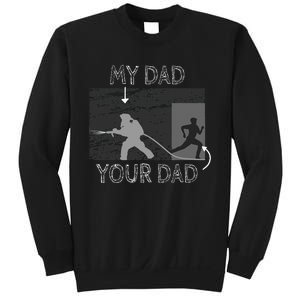 My Dad Your Dad Firefighter Son Proud Fireman Rescuer Gift Sweatshirt