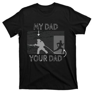 My Dad Your Dad Firefighter Son Proud Fireman Rescuer Gift T-Shirt