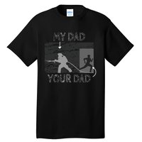 My Dad Your Dad Firefighter Son Proud Fireman Rescuer Gift Tall T-Shirt