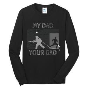 My Dad Your Dad Firefighter Son Proud Fireman Rescuer Gift Tall Long Sleeve T-Shirt