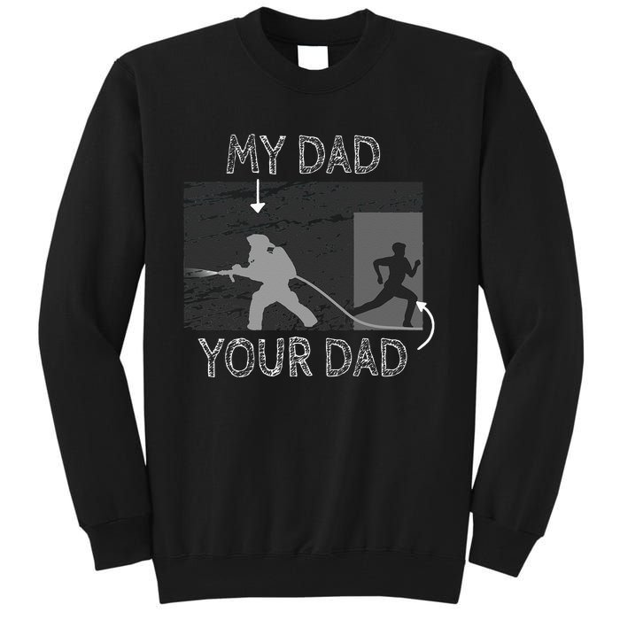 My Dad Your Dad Firefighter Son Proud Fireman Rescuer Gift Tall Sweatshirt