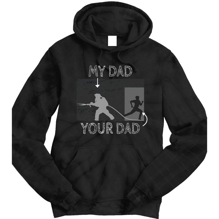 My Dad Your Dad Firefighter Son Proud Fireman Rescuer Gift Tie Dye Hoodie