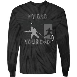 My Dad Your Dad Firefighter Son Proud Fireman Rescuer Gift Tie-Dye Long Sleeve Shirt