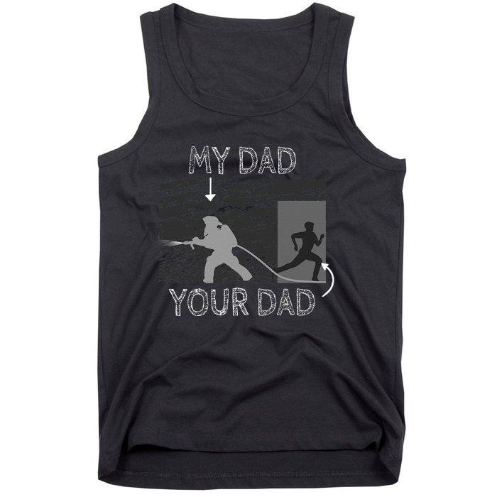 My Dad Your Dad Firefighter Son Proud Fireman Rescuer Gift Tank Top