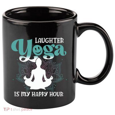 MotherS Day Yoga Lover Laughter Yoga Is My Happy Hour Meaningful Gift 11oz C Handle Ceramic Mug