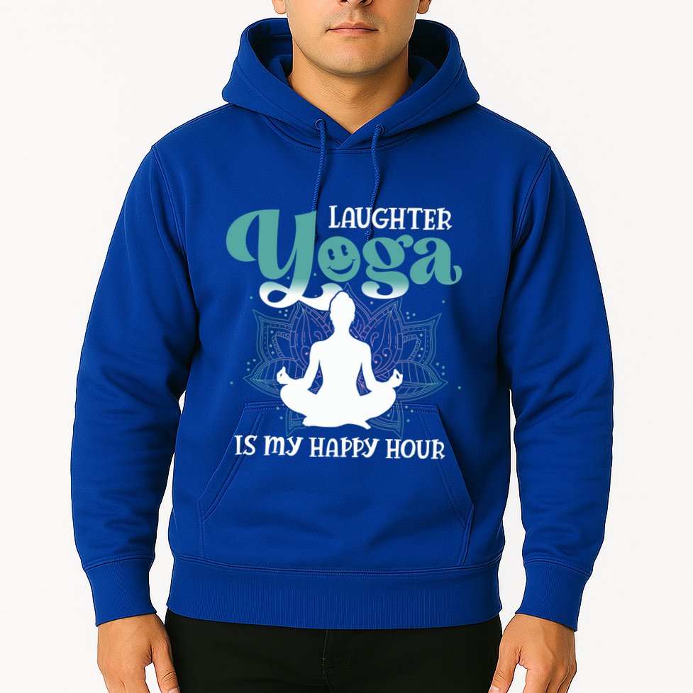 MotherS Day Yoga Lover Laughter Yoga Is My Happy Hour Meaningful Gift Hoodie