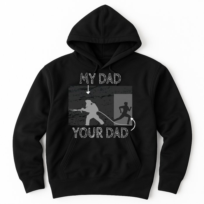 My Dad Your Dad Firefighter Son Proud Fireman Rescuer Gift Hoodie