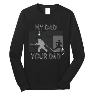 My Dad Your Dad Firefighter Son Proud Fireman Rescuer Gift Long Sleeve Shirt