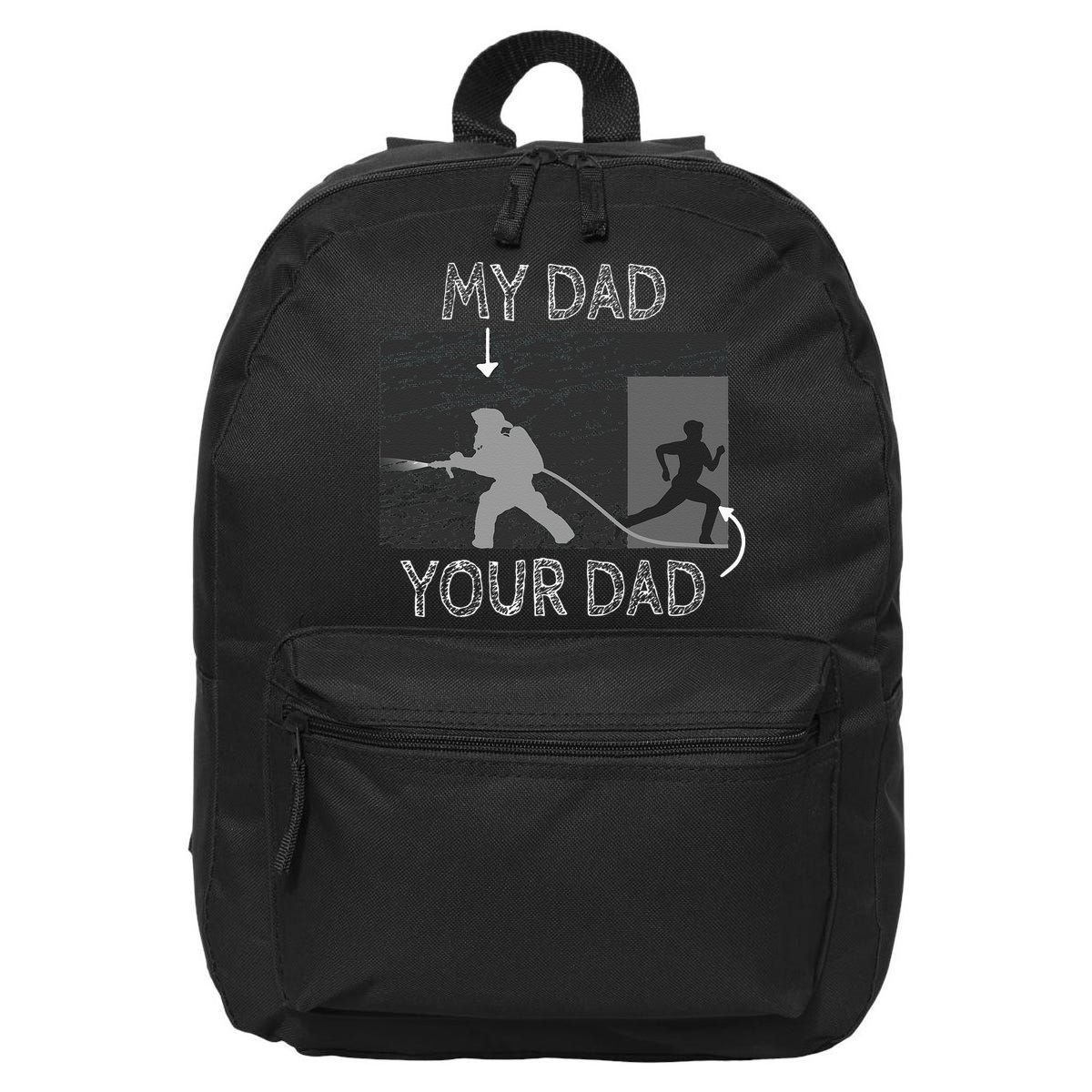 My Dad Your Dad Firefighter Son Proud Fireman Rescuer Gift 16 in Basic Backpack