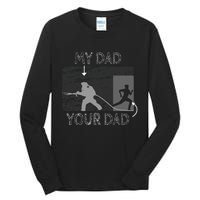 My Dad Your Dad Firefighter Son Proud Fireman Rescuer Gift Tall Long Sleeve T-Shirt