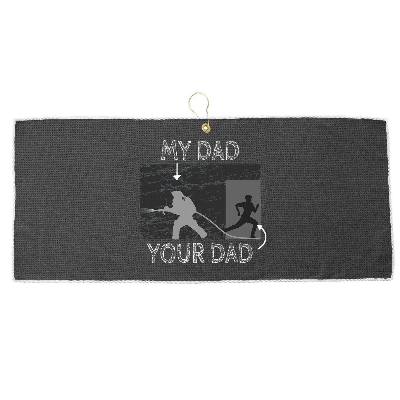 My Dad Your Dad Firefighter Son Proud Fireman Rescuer Gift Large Microfiber Waffle Golf Towel