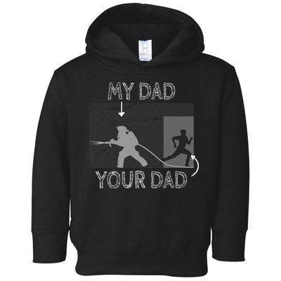 My Dad Your Dad Firefighter Son Proud Fireman Rescuer Gift Toddler Hoodie