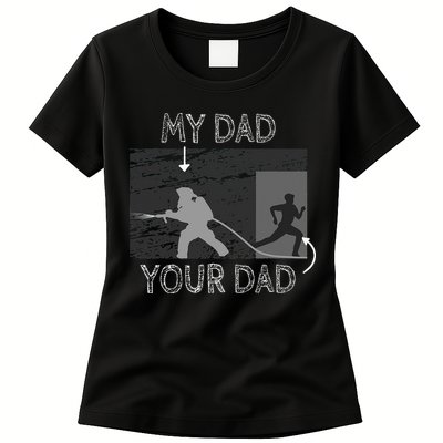 My Dad Your Dad Firefighter Son Proud Fireman Rescuer Gift Womens T-Shirt