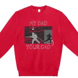 My Dad Your Dad Firefighter Son Proud Fireman Rescuer Gift Premium Crewneck Sweatshirt