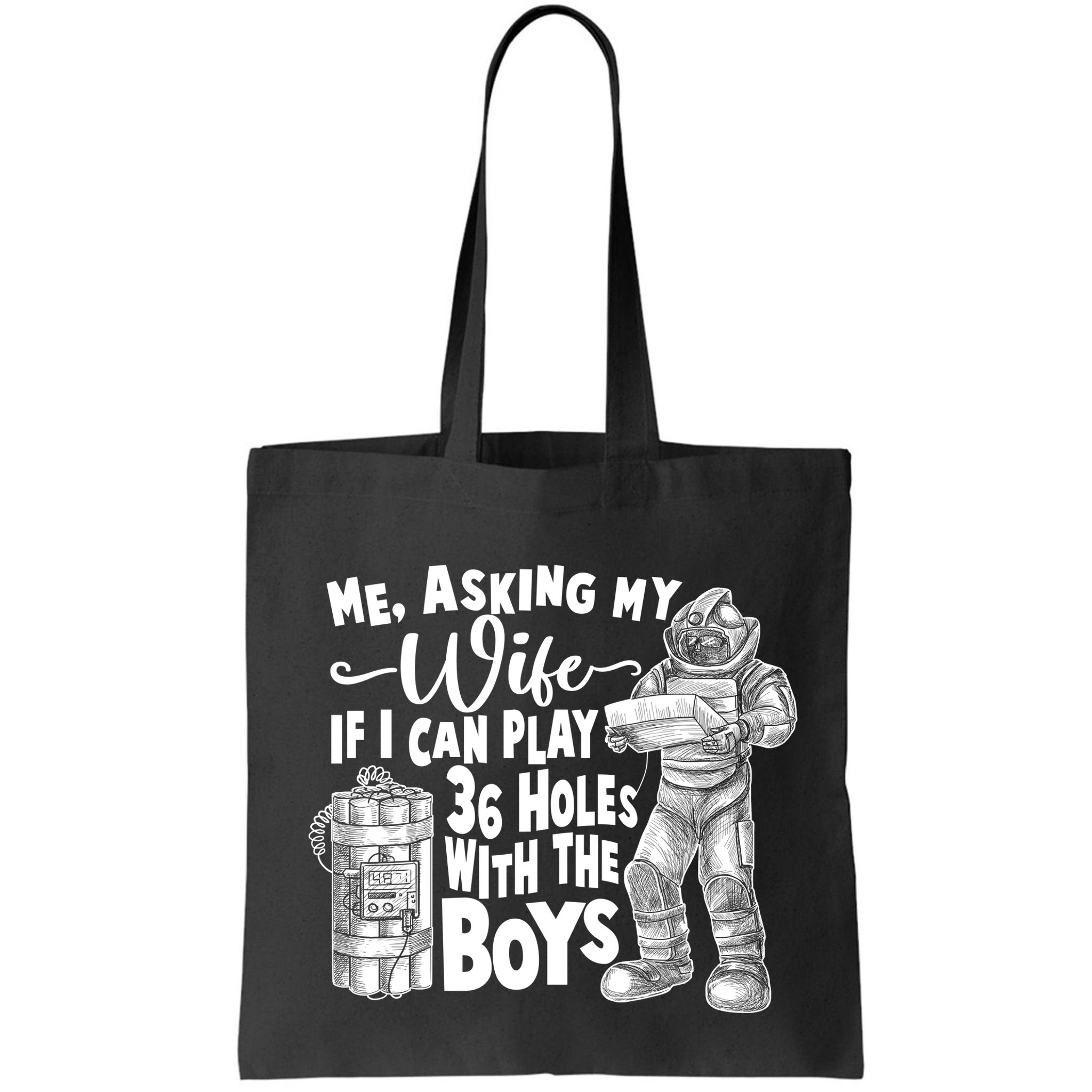 Me Asking My Wife If I Can Play 36 Holes With the Boys Bag