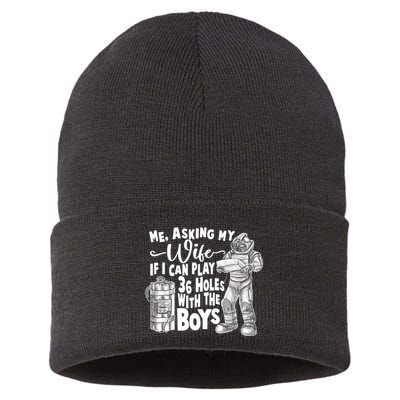 Me Asking My Wife If I Can Play 36 Holes With the Boys Sustainable Knit Beanie