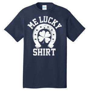 Me Lucky Shirt Horseshoe Tall T-Shirt