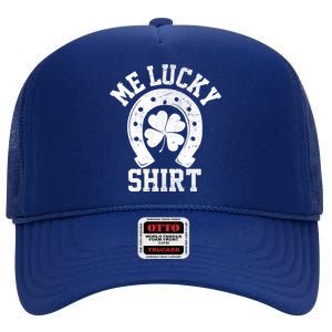 Me Lucky Shirt Horseshoe High Crown Mesh Back Trucker Hat