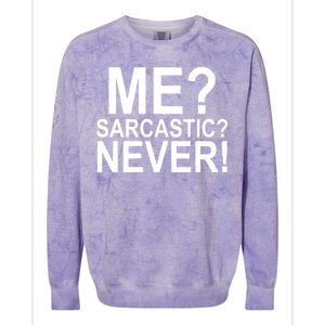 Me Sarcastic Never Funny Colorblast Crewneck Sweatshirt