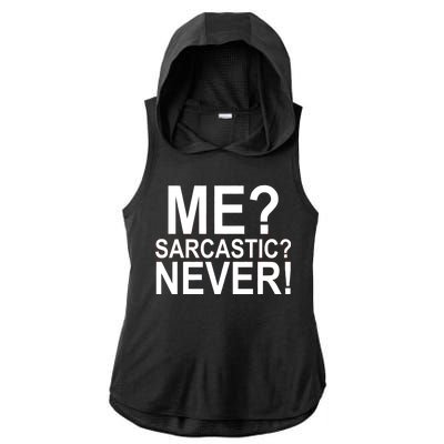 Me Sarcastic Never Funny Ladies PosiCharge Tri-Blend Wicking Draft Hoodie Tank