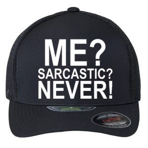 Me Sarcastic Never Funny Flexfit Unipanel Trucker Cap