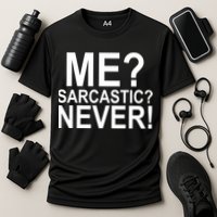 Me Sarcastic Never Funny Cooling Performance Crew T-Shirt