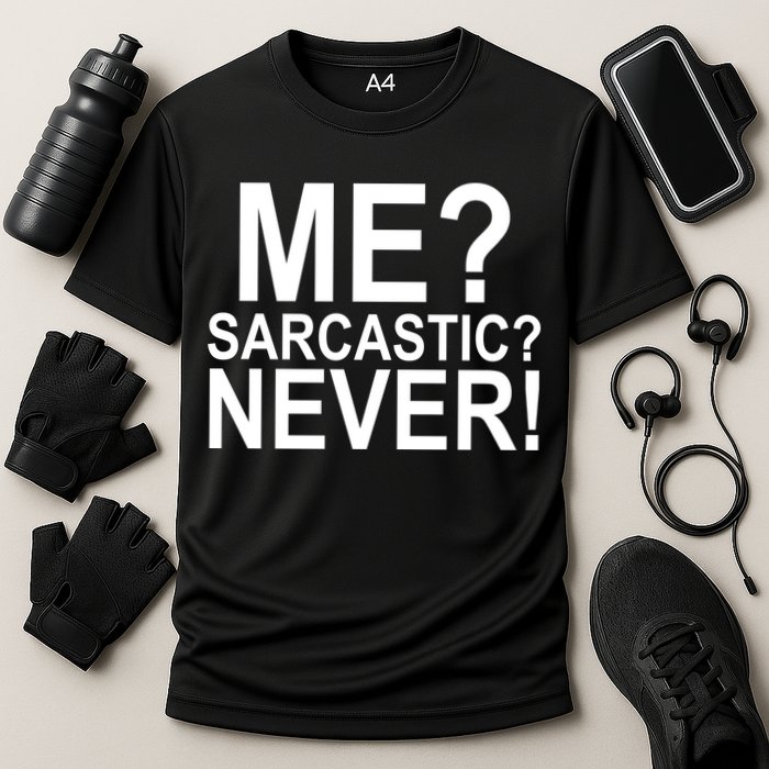 Me Sarcastic Never Funny Cooling Performance Crew T-Shirt