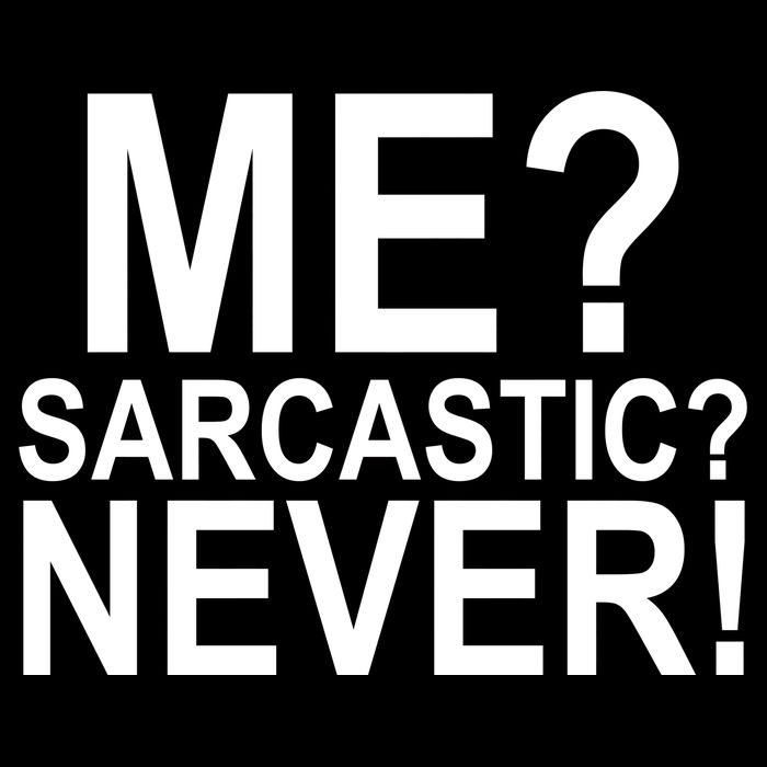 Me Sarcastic Never Funny Sweatshirt