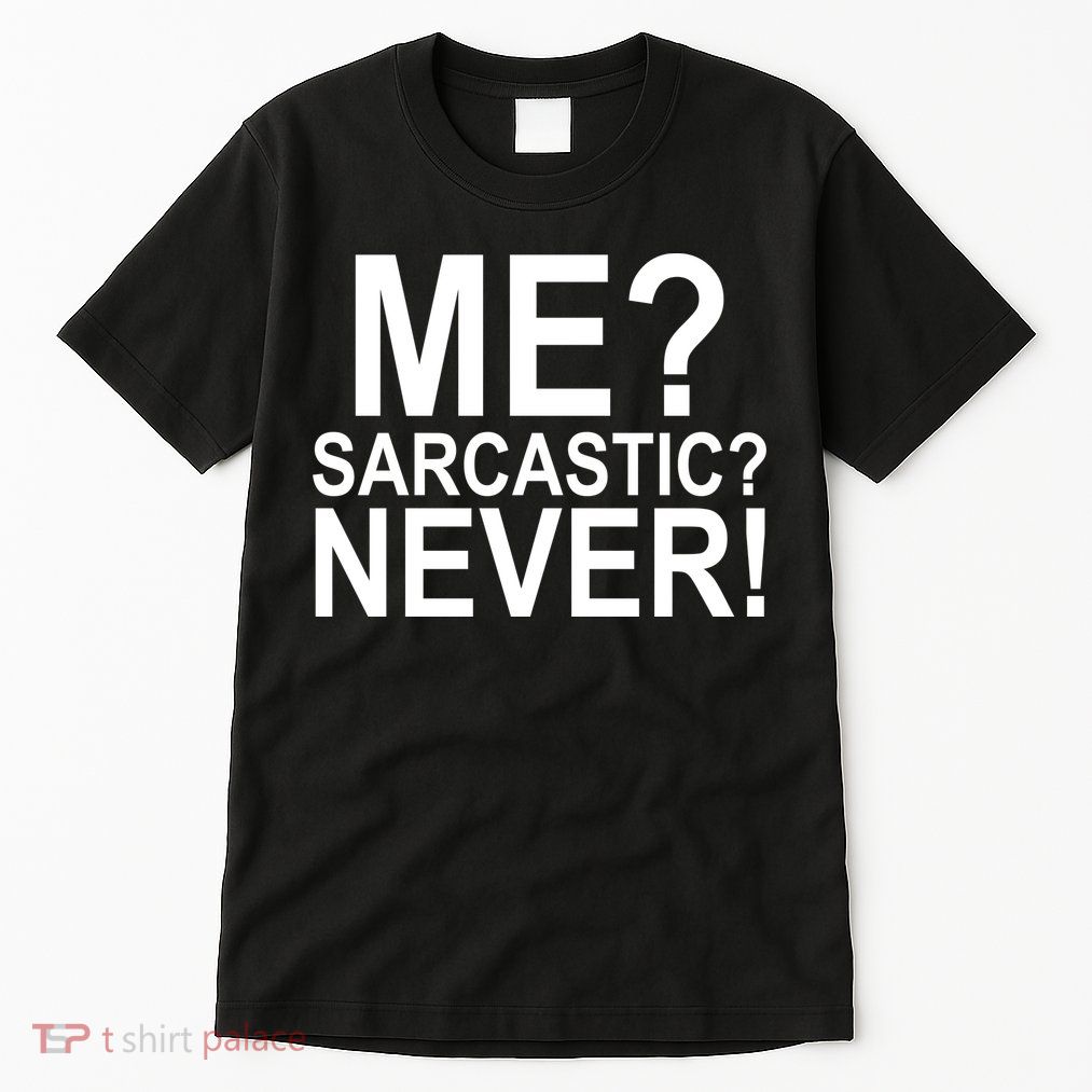 Me Sarcastic Never Funny Tall T-Shirt