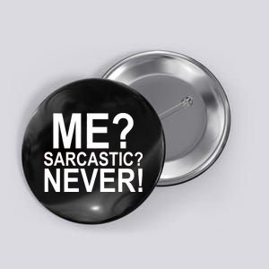 Me Sarcastic Never Funny Button