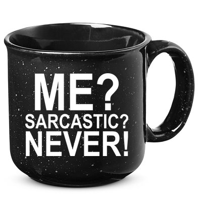 Me Sarcastic Never Funny 15oz Campfire Ceramic Mug