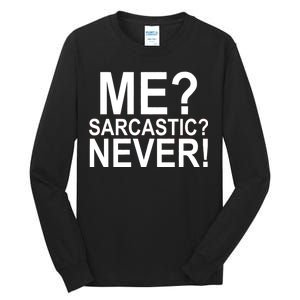 Me Sarcastic Never Funny Tall Long Sleeve T-Shirt