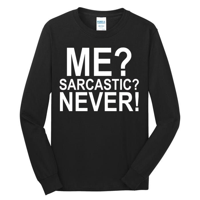 Me Sarcastic Never Funny Tall Long Sleeve T-Shirt