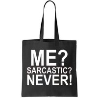 Me Sarcastic Never Funny Tote Bag