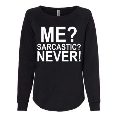 Me Sarcastic Never Funny Womens California Wash Sweatshirt