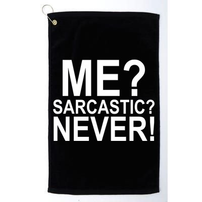 Me Sarcastic Never Funny Golf Towel