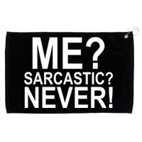 Me Sarcastic Never Funny Grommeted Golf Towel