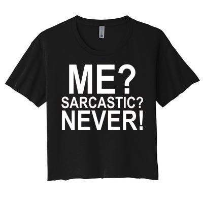 Me Sarcastic Never Funny Women's Crop Top Tee