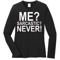 Me Sarcastic Never Funny Ladies Long Sleeve Shirt