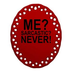 Me Sarcastic Never Funny Ceramic Oval Ornament