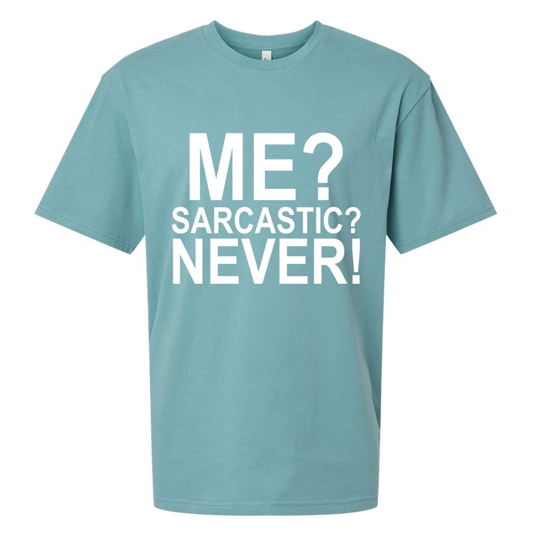 Me Sarcastic Never Funny Sueded Cloud Jersey T-Shirt