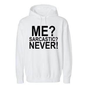 Me Sarcastic Never Funny Garment-Dyed Fleece Hoodie