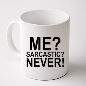 Me Sarcastic Never Funny Coffee Mug